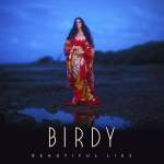 birdy-beautiful-lies