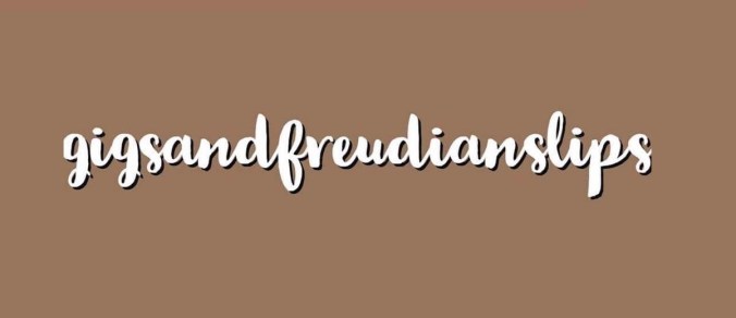 gigsandfreudianslips